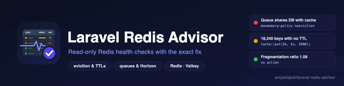 Laravel Redis Advisor: Read-only health checks for the Redis or Valkey behind your Laravel cache, queues, sessions and Horizon, with the redis.conf line or Laravel config that fixes each problem.