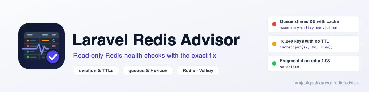 Laravel Redis Advisor: Read-only health checks for the Redis or Valkey behind your Laravel cache, queues, sessions and Horizon, with the redis.conf line or Laravel config that fixes each problem.