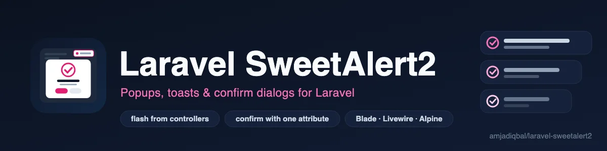 Laravel SweetAlert2: SweetAlert2 popups, toasts and confirm dialogs from Laravel controllers, Livewire and Alpine.