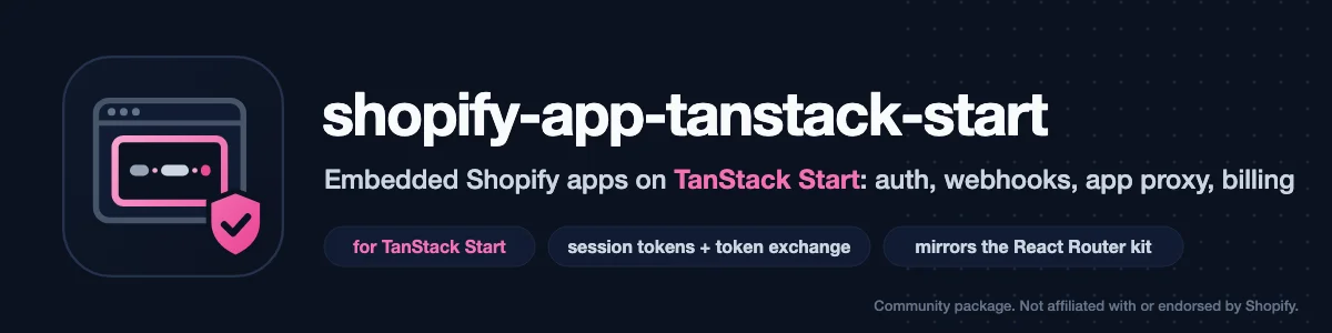 shopify-app-tanstack-start: Build embedded Shopify apps on TanStack Start with the server API of Shopify's React Router package: session tokens and token exchange, webhook and app proxy verification, the mandatory compliance webhooks and the Billing API, as Start middleware, server functions and server routes.